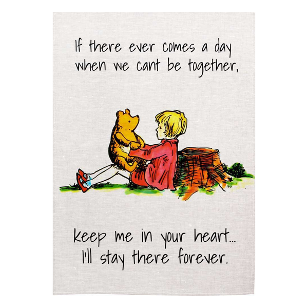 Pooh If There Ever Comes a Day Tea Towel