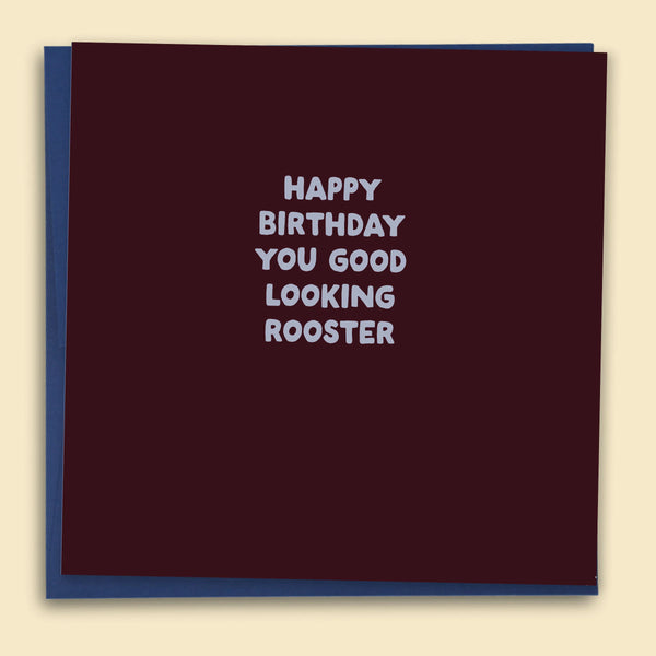 Happy Birthday You Good Looking Rooster Card
