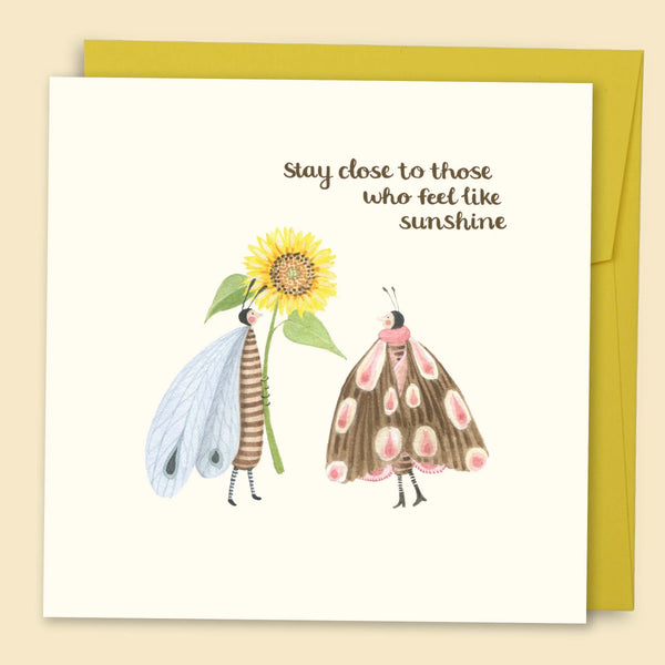 Stay Close To Those Who Feel Like Sunshine Card